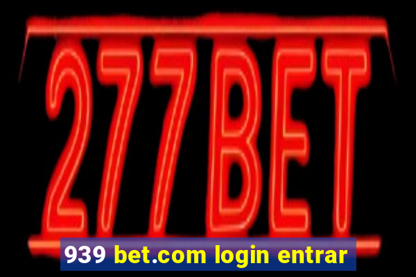 939 bet.com login entrar